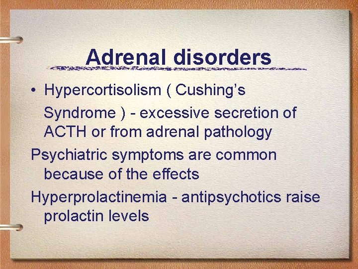 Adrenal disorders • Hypercortisolism ( Cushing’s Syndrome ) - excessive secretion of ACTH or