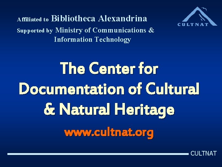 Affiliated to Bibliotheca Alexandrina Supported by Ministry of Communications & Information Technology The Center