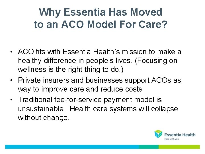 Why Essentia Has Moved to an ACO Model For Care? • ACO fits with Why Essentia Has Moved to an ACO Model For Care? • ACO fits with