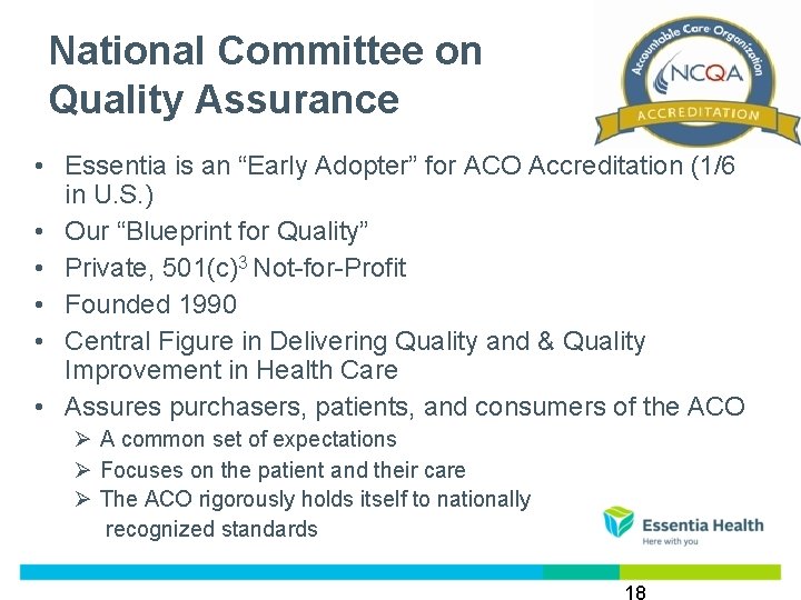 National Committee on Quality Assurance • Essentia is an “Early Adopter” for ACO Accreditation National Committee on Quality Assurance • Essentia is an “Early Adopter” for ACO Accreditation