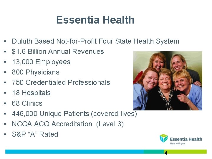 Essentia Health • • • Duluth Based Not-for-Profit Four State Health System $1. 6 Essentia Health • • • Duluth Based Not-for-Profit Four State Health System $1. 6