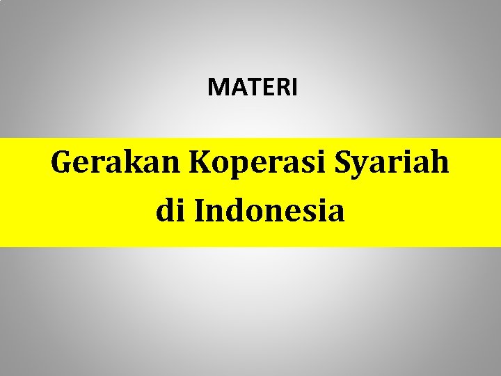 MATERI Gerakan Koperasi Syariah di Indonesia 