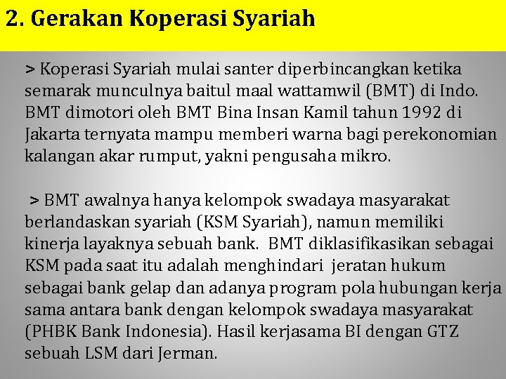 2. Gerakan Koperasi Syariah > Koperasi Syariah mulai santer diperbincangkan ketika semarak munculnya baitul