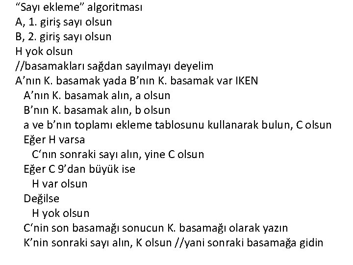 “Sayı ekleme” algoritması A, 1. giriş sayı olsun B, 2. giriş sayı olsun H