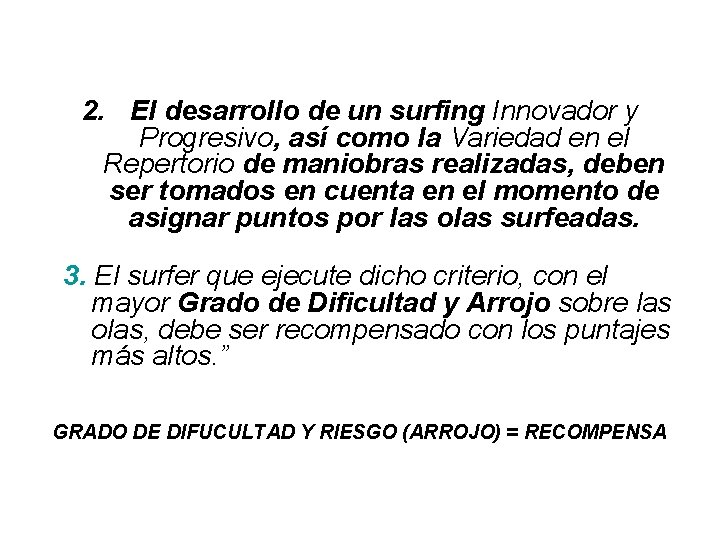 2. El desarrollo de un surfing Innovador y Progresivo, así como la Variedad en