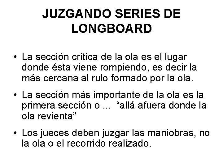 JUZGANDO SERIES DE LONGBOARD • La sección crítica de la ola es el lugar