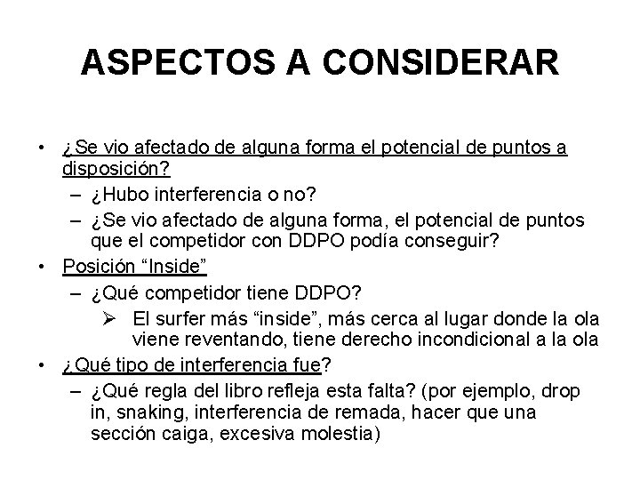 ASPECTOS A CONSIDERAR • ¿Se vio afectado de alguna forma el potencial de puntos