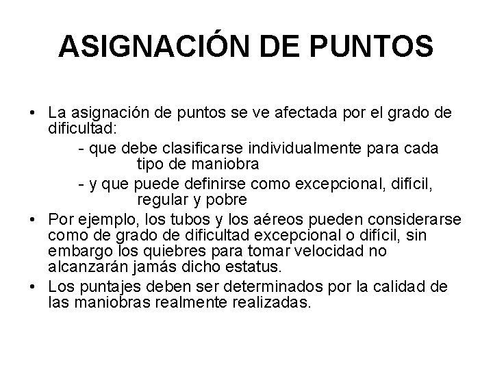 ASIGNACIÓN DE PUNTOS • La asignación de puntos se ve afectada por el grado