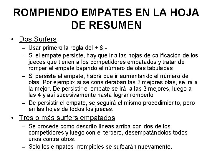 ROMPIENDO EMPATES EN LA HOJA DE RESUMEN • Dos Surfers – Usar primero la