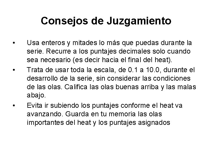 Consejos de Juzgamiento • • • Usa enteros y mitades lo más que puedas