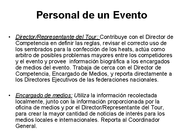 Personal de un Evento • Director/Representante del Tour: Contribuye con el Director de Competencia