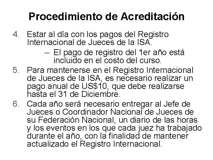 Procedimiento de Acreditación 4. Estar al día con los pagos del Registro Internacional de