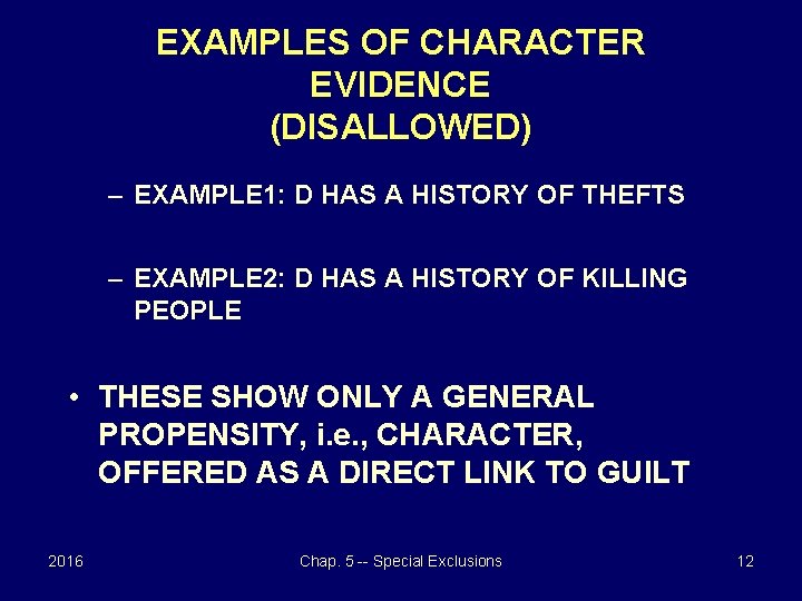 EXAMPLES OF CHARACTER EVIDENCE (DISALLOWED) – EXAMPLE 1: D HAS A HISTORY OF THEFTS