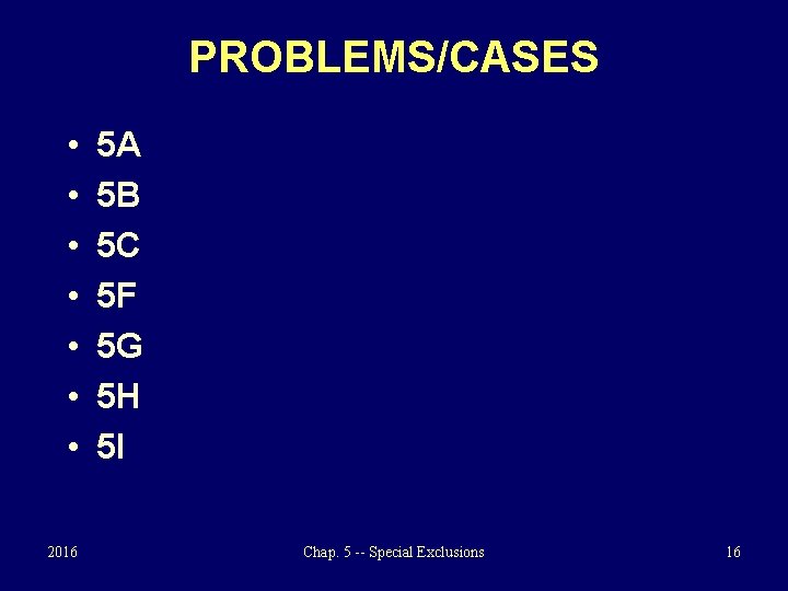 PROBLEMS/CASES • • 2016 5 A 5 B 5 C 5 F 5 G