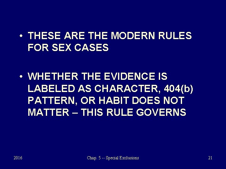  • THESE ARE THE MODERN RULES FOR SEX CASES • WHETHER THE EVIDENCE