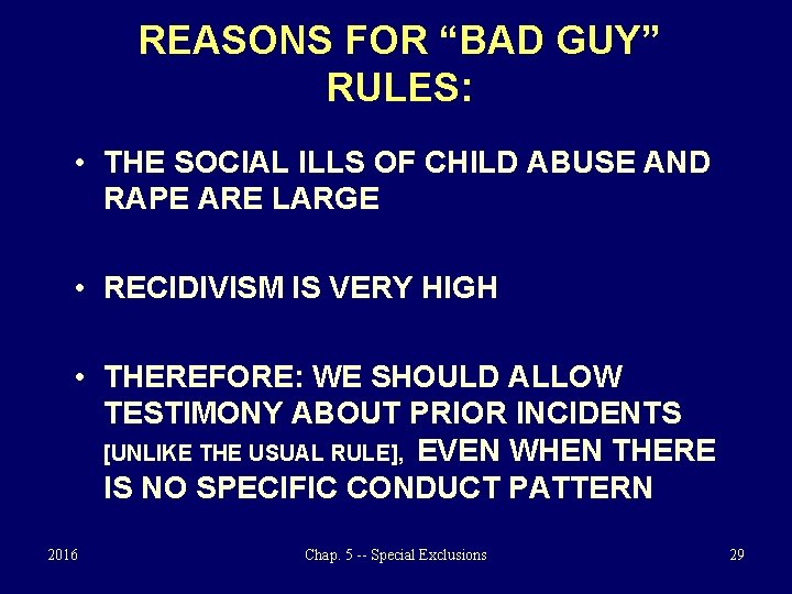 REASONS FOR “BAD GUY” RULES: • THE SOCIAL ILLS OF CHILD ABUSE AND RAPE