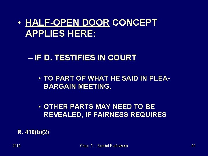  • HALF-OPEN DOOR CONCEPT APPLIES HERE: – IF D. TESTIFIES IN COURT •