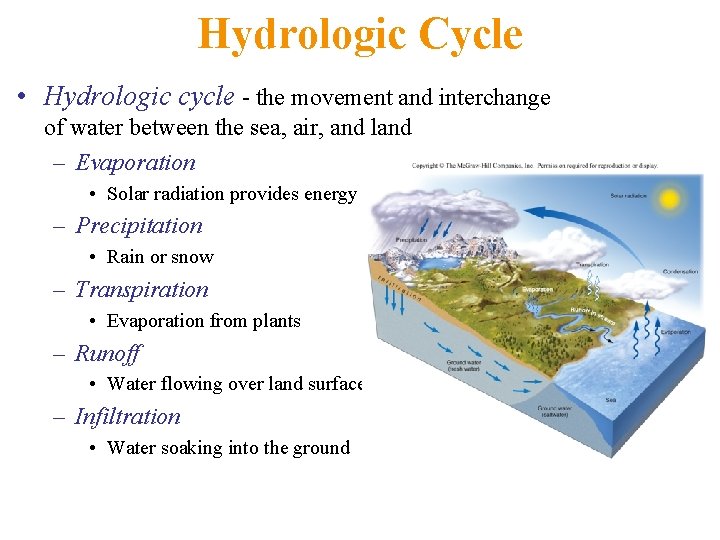 Hydrologic Cycle • Hydrologic cycle - the movement and interchange of water between the