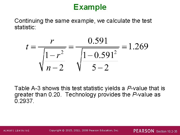 Example Continuing the same example, we calculate the test statistic: Table A-3 shows this Example Continuing the same example, we calculate the test statistic: Table A-3 shows this