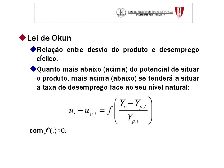 u. Lei de Okun u. Relação entre desvio do produto e desemprego cíclico. u.