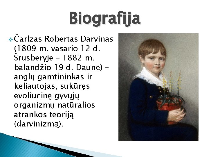 Biografija v Čarlzas Robertas Darvinas (1809 m. vasario 12 d. Šrusberyje – 1882 m.