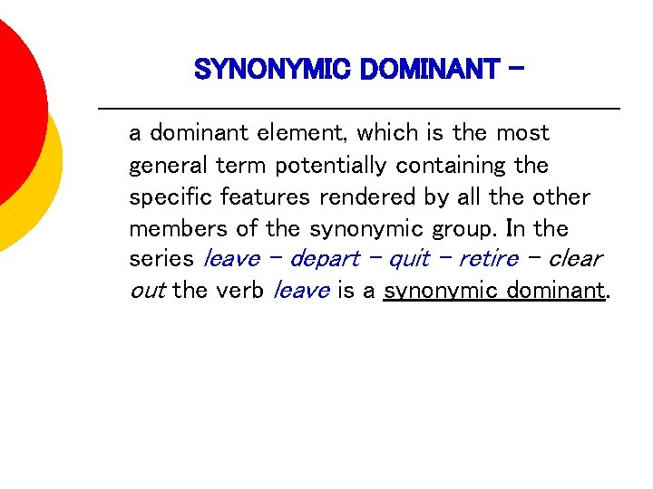 SYNONYMIC DOMINANT a dominant element, which is the most general term potentially containing the