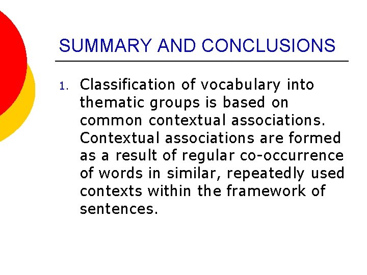 SUMMARY AND CONCLUSIONS 1. Classification of vocabulary into thematic groups is based on common