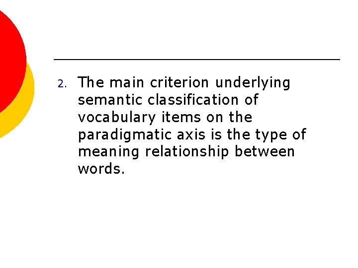 2. The main criterion underlying semantic classification of vocabulary items on the paradigmatic axis