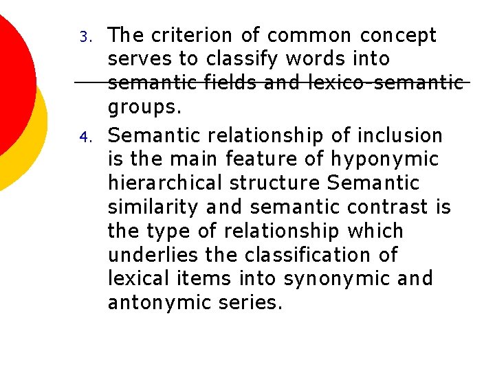 3. 4. The criterion of common concept serves to classify words into semantic fields