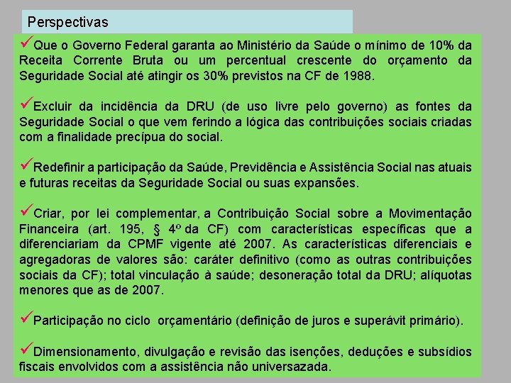 Perspectivas üQue o Governo Federal garanta ao Ministério da Saúde o mínimo de 10%