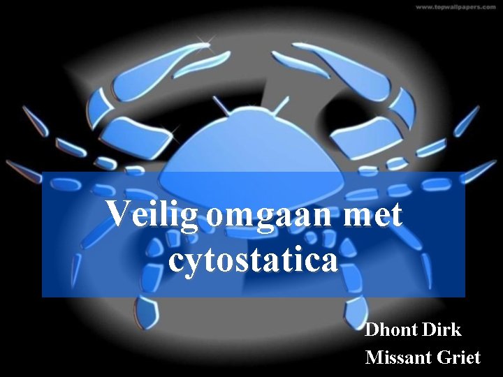 Veilig omgaan met cytostatica Dhont Dirk Missant Griet 