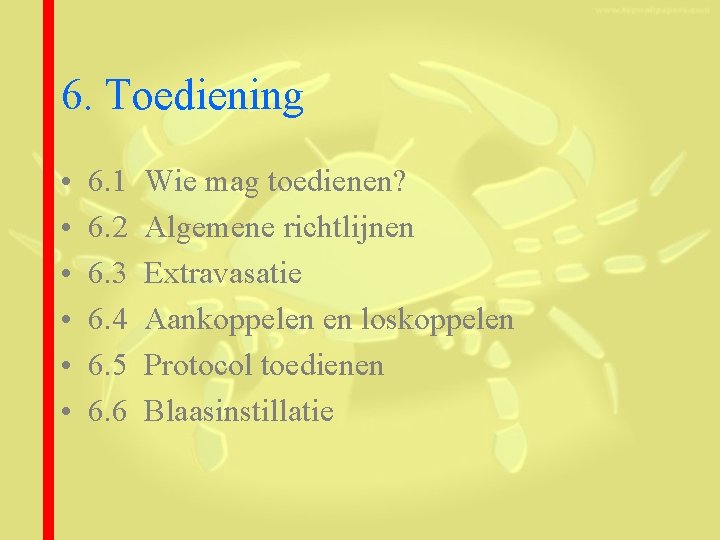 6. Toediening • • • 6. 1 6. 2 6. 3 6. 4 6.