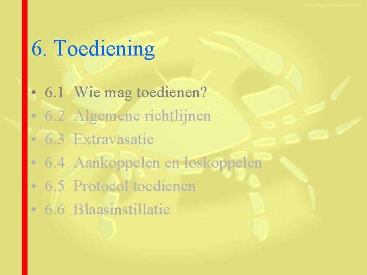 6. Toediening • • • 6. 1 6. 2 6. 3 6. 4 6.