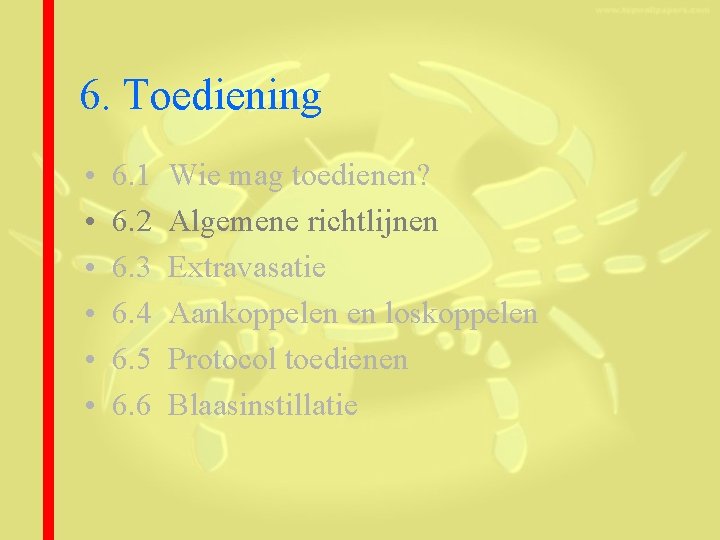 6. Toediening • • • 6. 1 6. 2 6. 3 6. 4 6.