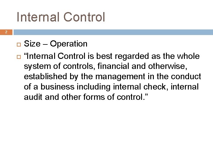 Internal Control 2 Size – Operation “Internal Control is best regarded as the whole