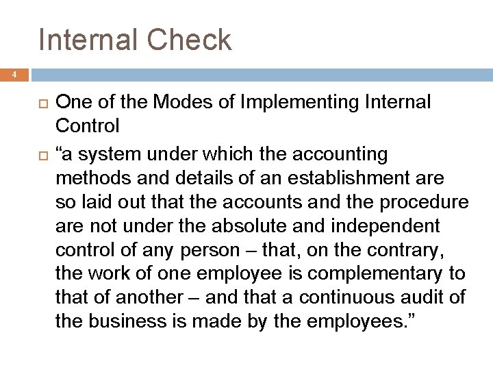 Internal Check 4 One of the Modes of Implementing Internal Control “a system under