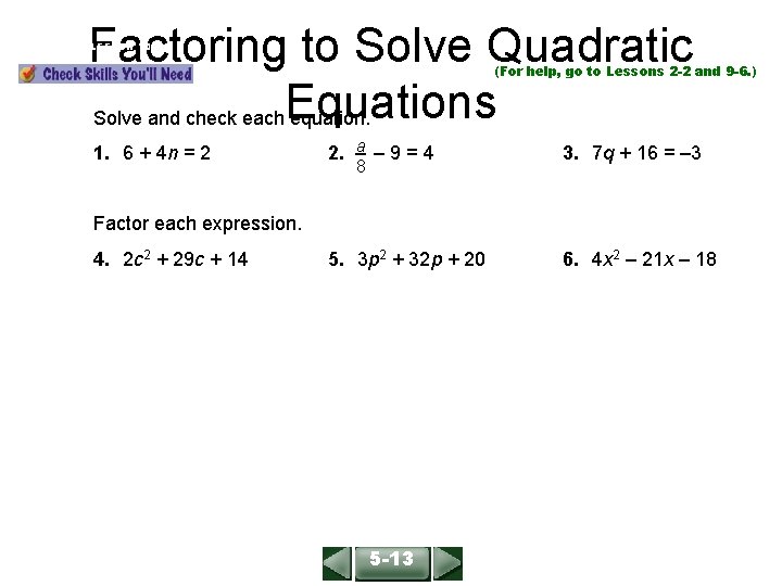 Factoring to Solve Quadratic Solve and check each. Equations equation. ALGEBRA 1 LESSON 10