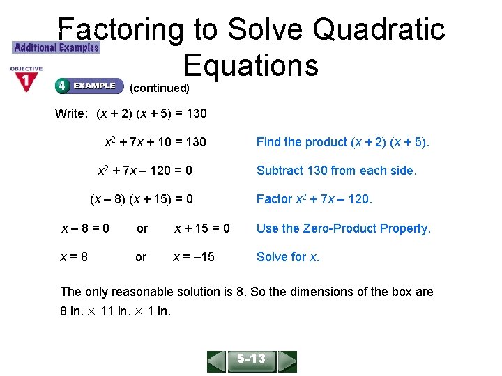 Factoring to Solve Quadratic Equations ALGEBRA 1 LESSON 10 -5 (continued) Write: (x +