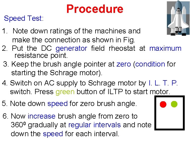 Speed Test: Procedure 1. Note down ratings of the machines and make the connection