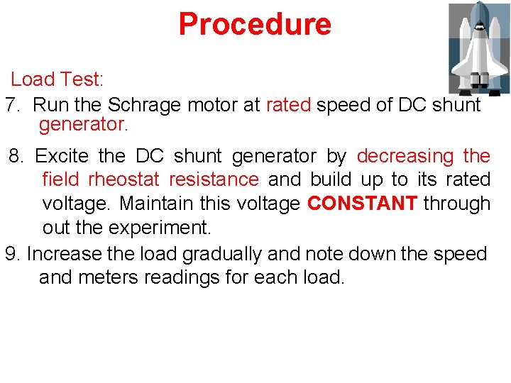 Procedure Load Test: 7. Run the Schrage motor at rated speed of DC shunt