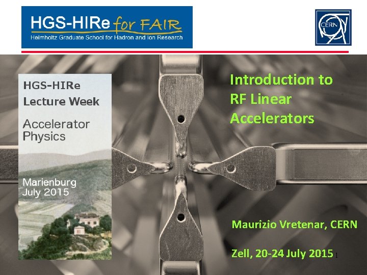 Introduction to RF Linear Accelerators Maurizio Vretenar, CERN Zell, 20 -24 July 2015 1