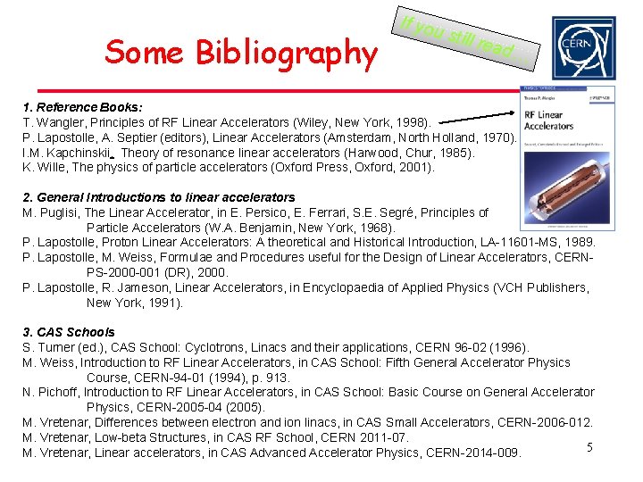 Some Bibliography If you still r e ad… 1. Reference Books: T. Wangler, Principles