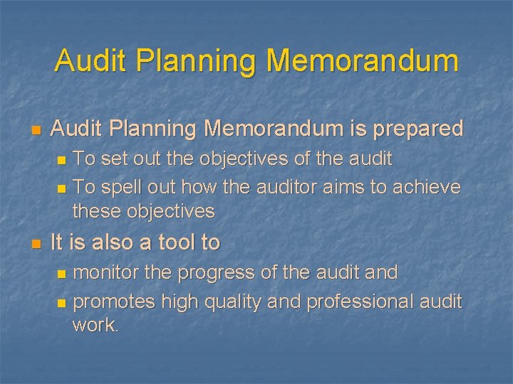 Audit Planning Memorandum n Audit Planning Memorandum is prepared To set out the objectives