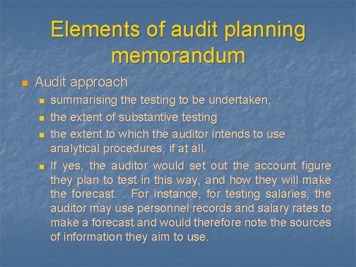 Elements of audit planning memorandum n Audit approach n n summarising the testing to