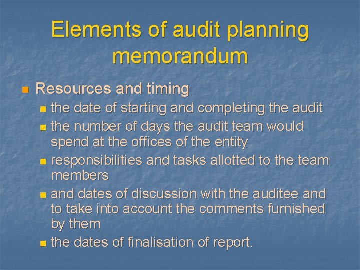 Elements of audit planning memorandum n Resources and timing the date of starting and