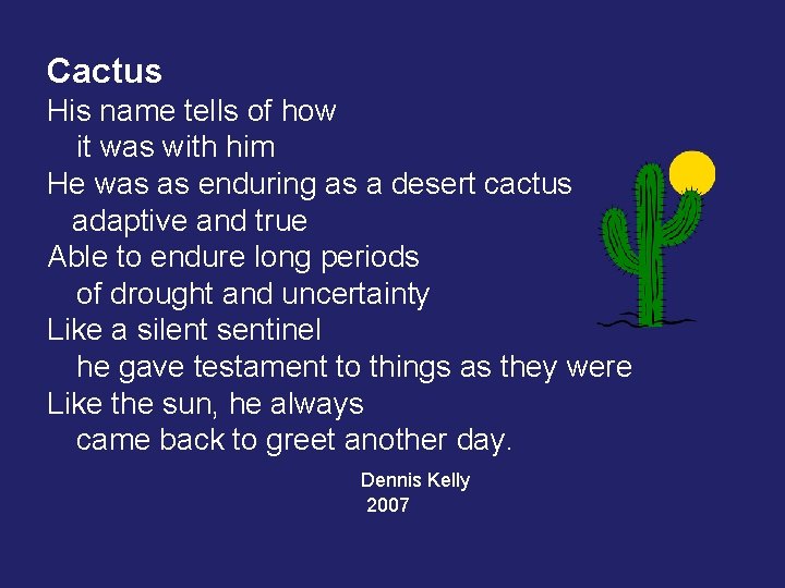Cactus His name tells of how it was with him He was as enduring