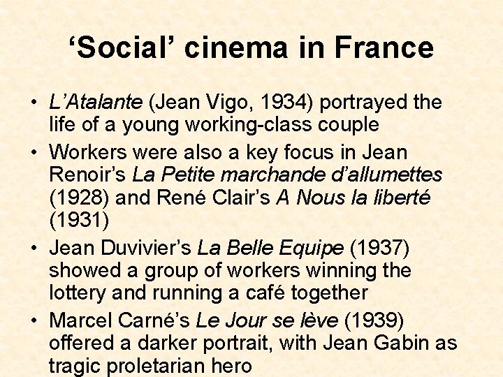 ‘Social’ cinema in France • L’Atalante (Jean Vigo, 1934) portrayed the life of a