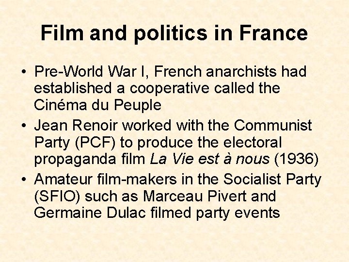 Film and politics in France • Pre-World War I, French anarchists had established a
