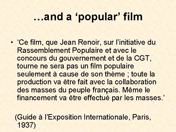…and a ‘popular’ film • ‘Ce film, que Jean Renoir, sur l’initiative du Rassemblement