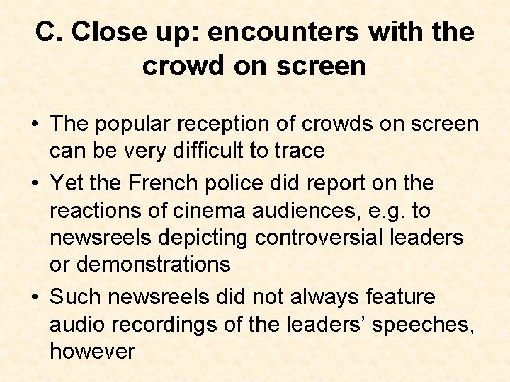 C. Close up: encounters with the crowd on screen • The popular reception of